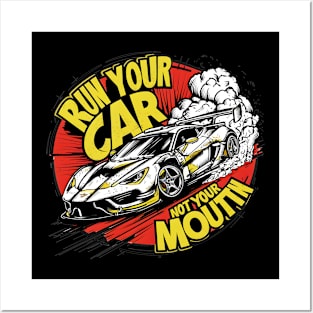 Run your car not your mouth fun race tee 3 Posters and Art